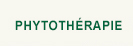 PHYTOTHÉRAPIE